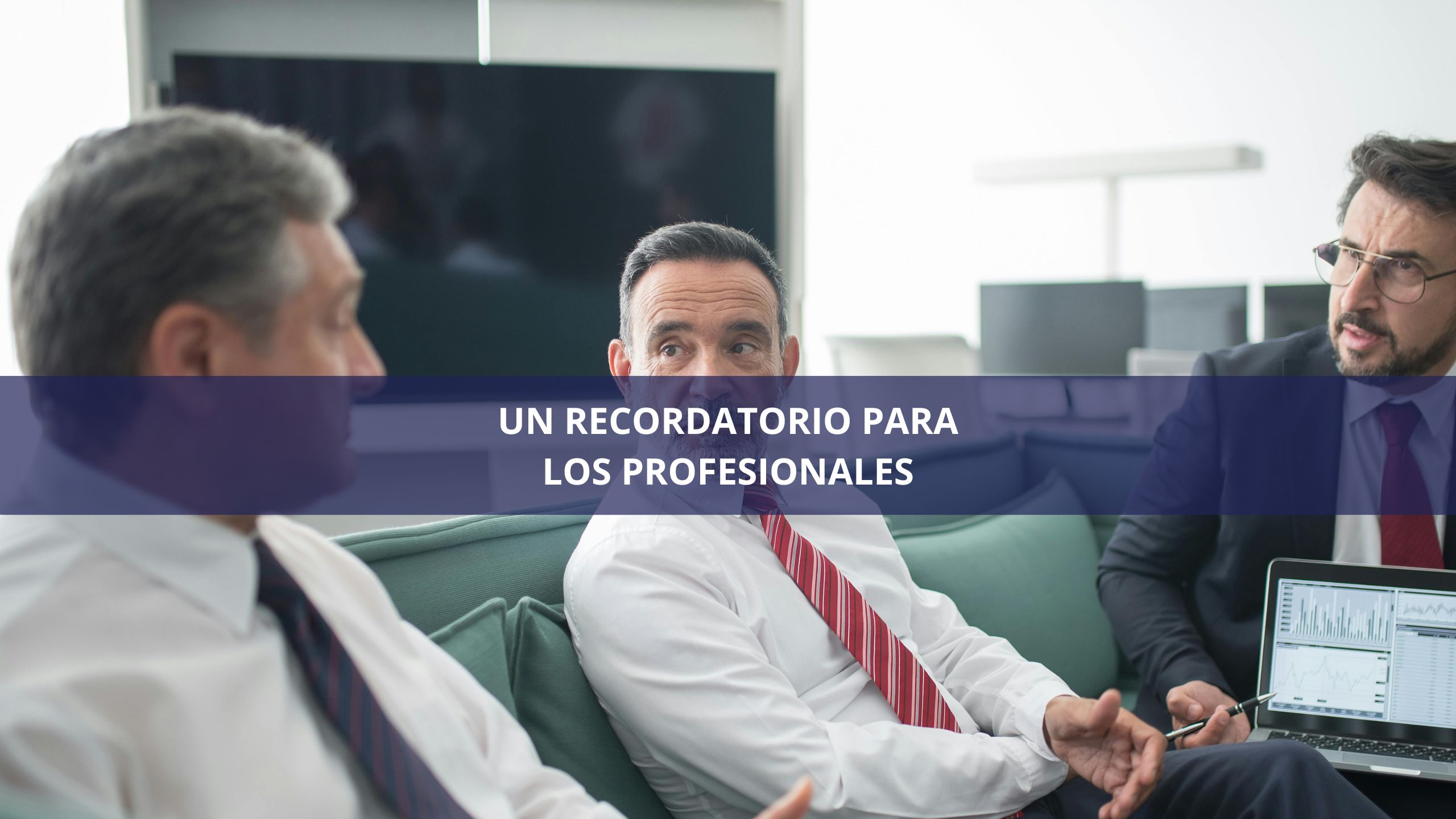Un Recordatorio para los Profesionales